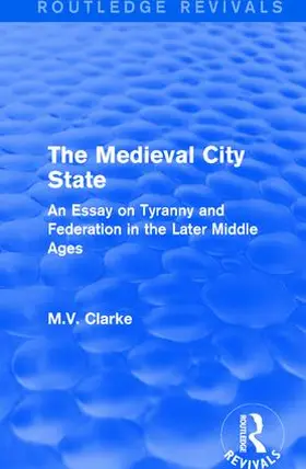 Clarke | The Medieval City State | Buch | 978-1-138-18622-4 | sack.de