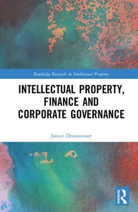 Denoncourt | Intellectual Property, Finance and Corporate Governance | Buch | 978-1-138-18625-5 | sack.de