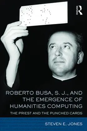 Jones |  Roberto Busa, S. J., and the Emergence of Humanities Computing | Buch |  Sack Fachmedien