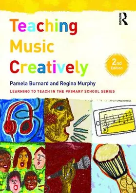 Burnard / Murphy | Teaching Music Creatively | Buch | 978-1-138-18720-7 | sack.de
