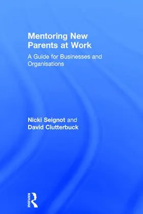 Clutterbuck / Seignot |  Mentoring New Parents at Work | Buch |  Sack Fachmedien