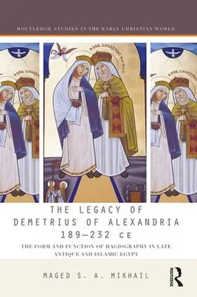 Mikhail |  The Legacy of Demetrius of Alexandria 189-232 CE | Buch |  Sack Fachmedien