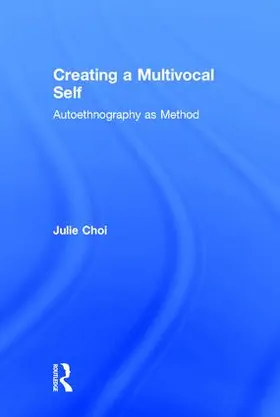 Choi | Creating a Multivocal Self | Buch | 978-1-138-18984-3 | sack.de