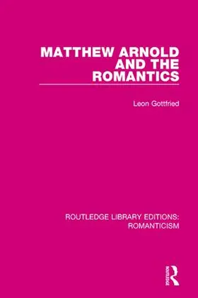 Gottfried |  Matthew Arnold and the Romantics | Buch |  Sack Fachmedien