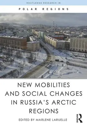 Laruelle |  New Mobilities and Social Changes in Russia's Arctic Regions | Buch |  Sack Fachmedien