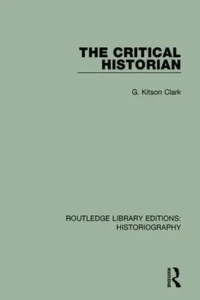 Kitson Clark | The Critical Historian | Buch | 978-1-138-19158-7 | sack.de