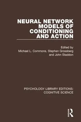 Commons / Grossberg / Staddon |  Neural Network Models of Conditioning and Action | Buch |  Sack Fachmedien