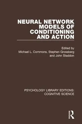 Commons / Grossberg / Staddon | Neural Network Models of Conditioning and Action | Buch | 978-1-138-19212-6 | sack.de