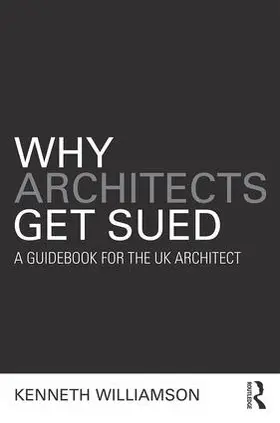 Williamson |  Why Architects Get Sued | Buch |  Sack Fachmedien