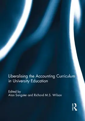 Sangster / Wilson | Liberalising the Accounting Curriculum in University Education | Buch | 978-1-138-19281-2 | www2.sack.de