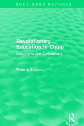Seybolt |  Revolutionary Education in China | Buch |  Sack Fachmedien