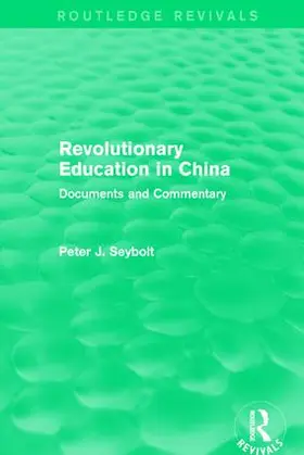 Seybolt |  Revolutionary Education in China | Buch |  Sack Fachmedien