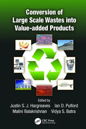 Hargreaves / Pulford / Balakrishnan |  Conversion of Large Scale Wastes into Value-added Products | Buch |  Sack Fachmedien