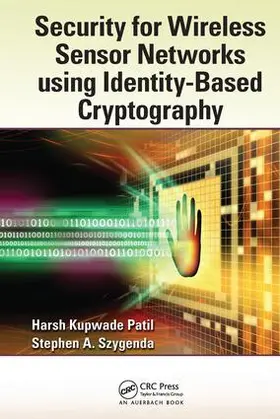 Patil / Szygenda |  Security for Wireless Sensor Networks using Identity-Based Cryptography | Buch |  Sack Fachmedien