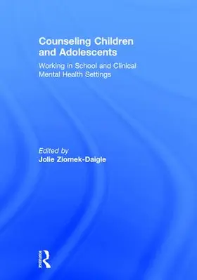 Ziomek-Daigle |  Counseling Children and Adolescents | Buch |  Sack Fachmedien