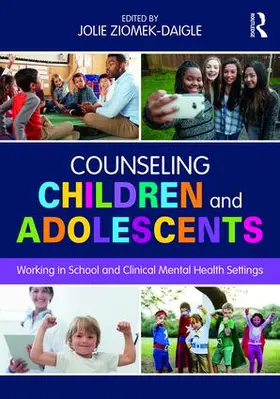 Ziomek-Daigle |  Counseling Children and Adolescents | Buch |  Sack Fachmedien