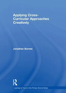 Barnes |  Applying Cross-Curricular Approaches Creatively | Buch |  Sack Fachmedien