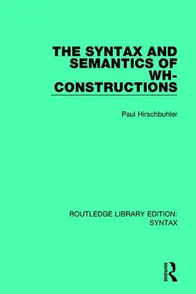 Hirschbu¿hler / Hirschbuhler |  The Syntax and Semantics of Wh-Constructions | Buch |  Sack Fachmedien