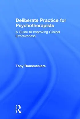 Rousmaniere |  Deliberate Practice for Psychotherapists | Buch |  Sack Fachmedien