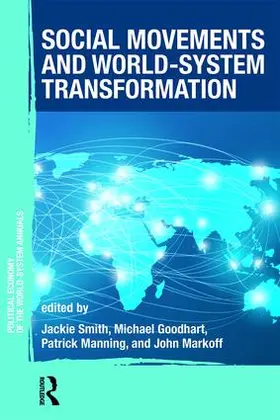 Smith / GOODHART / Manning |  Social Movements and World-System Transformation | Buch |  Sack Fachmedien