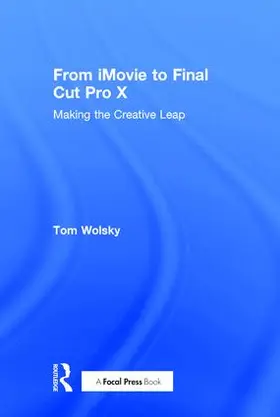 Wolsky |  From iMovie to Final Cut Pro X | Buch |  Sack Fachmedien