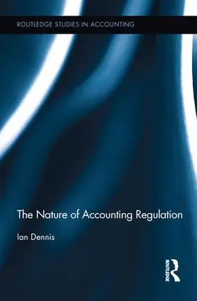 Dennis |  The Nature of Accounting Regulation | Buch |  Sack Fachmedien