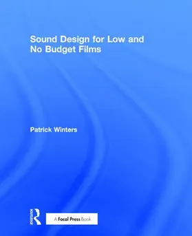 Winters | Sound Design for Low & No Budget Films | Buch | 978-1-138-21403-3 | sack.de