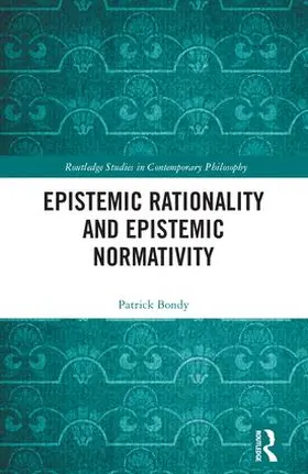 Bondy |  Epistemic Rationality and Epistemic Normativity | Buch |  Sack Fachmedien