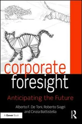 De Toni / Siagri / Battistella |  Corporate Foresight: Anticipating the Future | Buch |  Sack Fachmedien