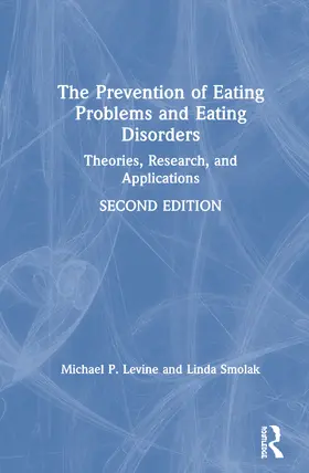 Levine / Smolak |  The Prevention of Eating Problems and Eating Disorders | Buch |  Sack Fachmedien