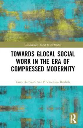 Harrikari / Rauhala |  Towards Glocal Social Work in the Era of Compressed Modernity | Buch |  Sack Fachmedien