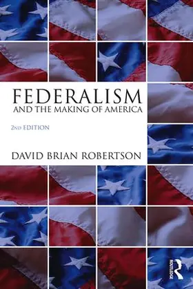 Robertson |  Federalism and the Making of America | Buch |  Sack Fachmedien