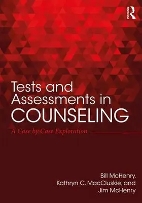 McHenry / MacCluskie | Tests and Assessments in Counseling | Buch | 978-1-138-22870-2 | www2.sack.de