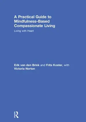 van den Brink / Koster / Norton |  A Practical Guide to Mindfulness-Based Compassionate Living | Buch |  Sack Fachmedien
