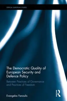 Fanoulis |  The Democratic Quality of European Security and Defence Policy | Buch |  Sack Fachmedien