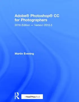Evening | Adobe Photoshop CC for Photographers | Buch | 978-1-138-22973-0 | www2.sack.de