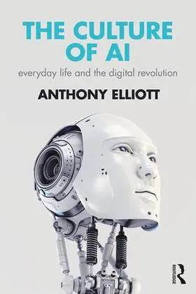 Elliott | The Culture of AI | Buch | 978-1-138-23005-7 | sack.de