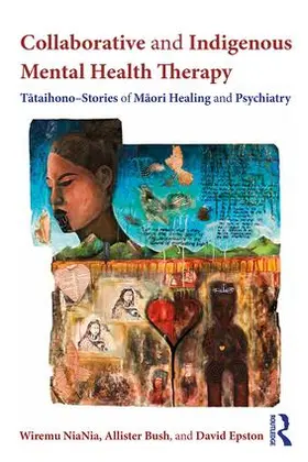 NiaNia / Bush / Epston |  Collaborative and Indigenous Mental Health Therapy | Buch |  Sack Fachmedien