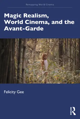 Gee |  Magic Realism, World Cinema, and the Avant-Garde | Buch |  Sack Fachmedien