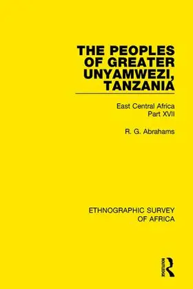 Abrahams |  The Peoples of Greater Unyamwezi,Tanzania (Nyamwezi, Sukuma, Sumbwa, Kimbu, Konongo) | Buch |  Sack Fachmedien