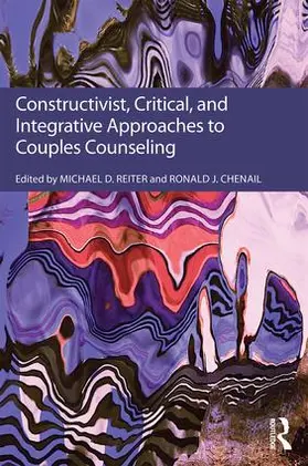 Reiter / Chenail |  Constructivist, Critical, And Integrative Approaches To Couples Counseling | Buch |  Sack Fachmedien