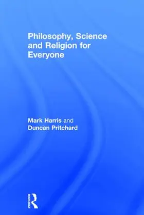Pritchard / Harris |  Philosophy, Science and Religion for Everyone | Buch |  Sack Fachmedien