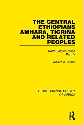 Shack |  The Central Ethiopians, Amhara, Tigrina and Related Peoples | Buch |  Sack Fachmedien