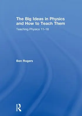 Rogers |  The Big Ideas in Physics and How to Teach Them | Buch |  Sack Fachmedien