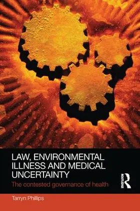 Phillips |  Law, Environmental Illness and Medical Uncertainty | Buch |  Sack Fachmedien