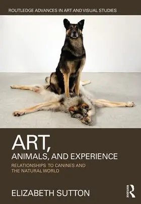Sutton | Art, Animals, and Experience | Buch | 978-1-138-24195-4 | sack.de