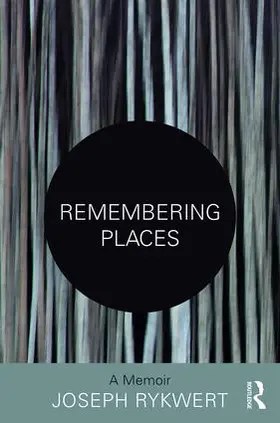 Rykwert | Remembering Places: A Memoir | Buch | 978-1-138-24246-3 | www2.sack.de