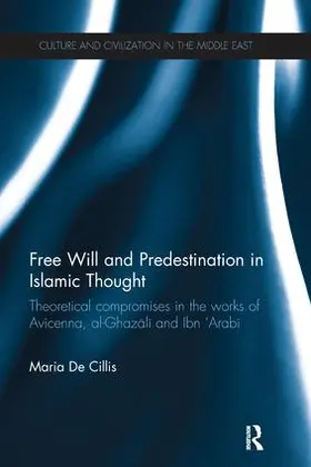 De Cillis | Free Will and Predestination in Islamic Thought | Buch | 978-1-138-24274-6 | sack.de