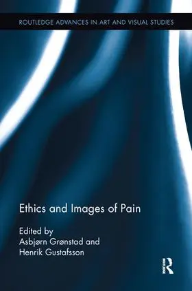 Grønstad / Gustafsson |  Ethics and Images of Pain | Buch |  Sack Fachmedien