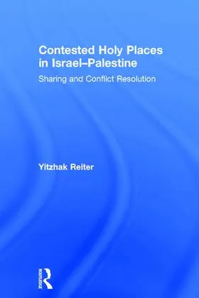 Reiter |  Contested Holy Places in Israel-Palestine | Buch |  Sack Fachmedien